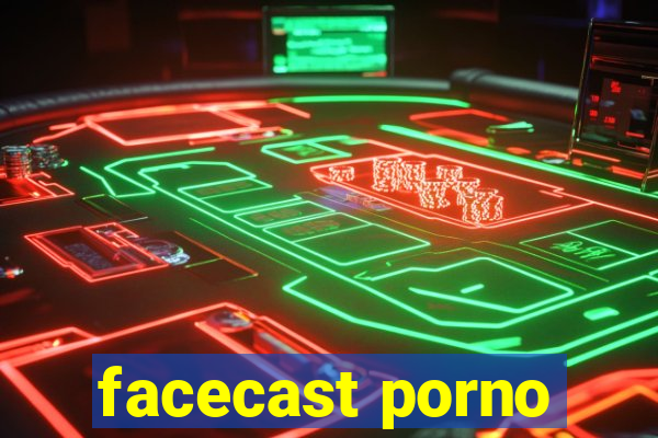 facecast porno